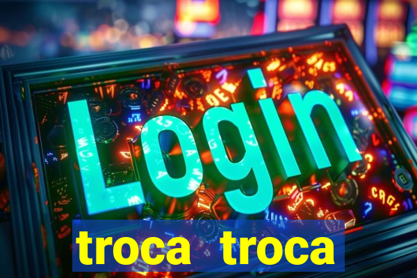 troca troca cruzeiro sp